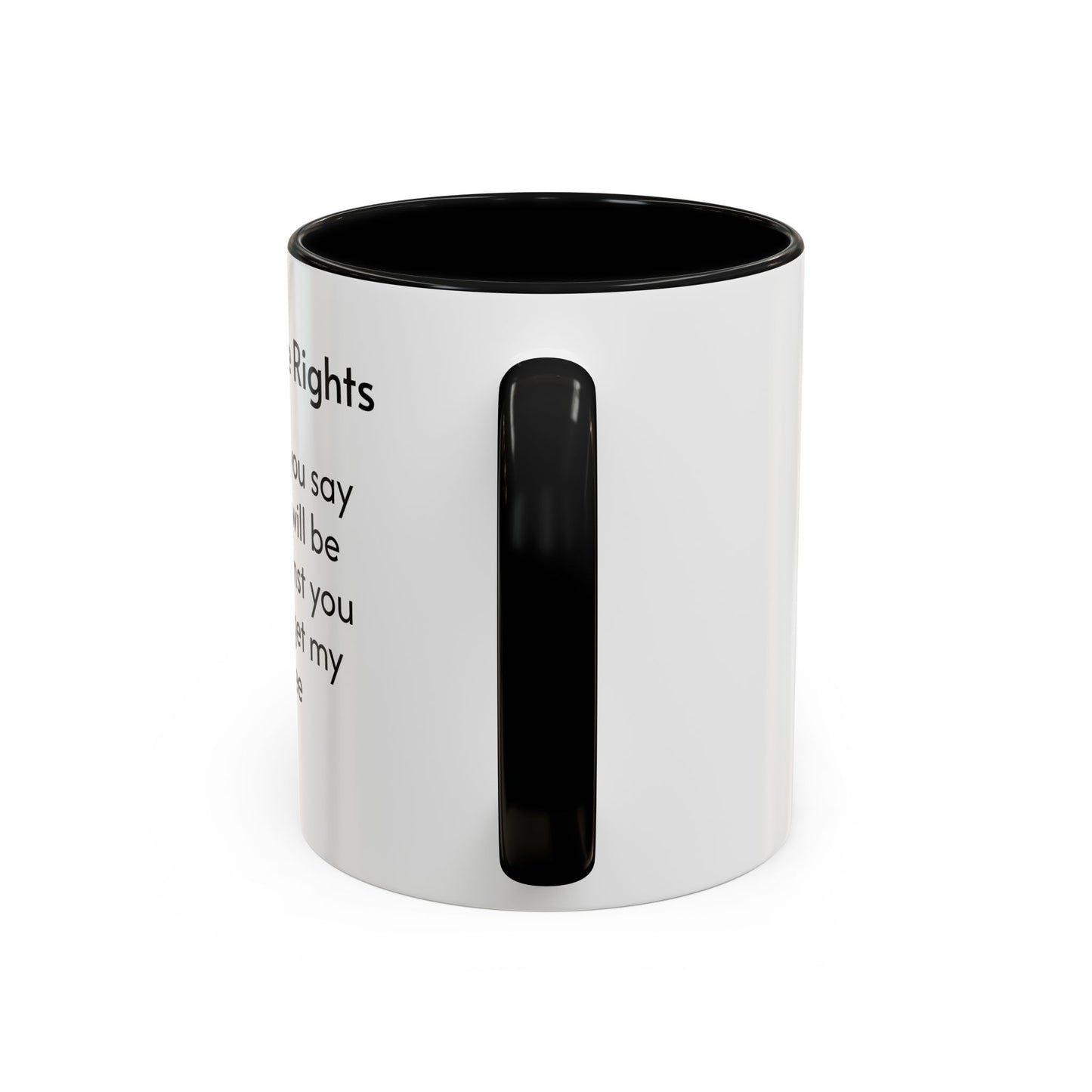 Coffee Rights Accent Mug - Funny Coffee Cup, Gift for Coffee Lovers, Office Humor Mug, Funny Drinkware, Black Handle Mug